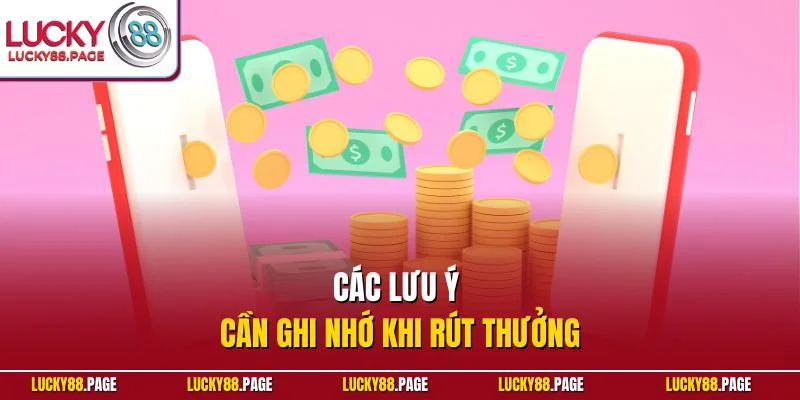 Các lưu ý cần ghi nhớ khi rút thưởng