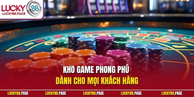 Kho game phong phú dành cho mọi khách hàng